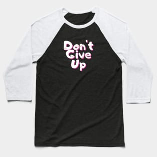 Don´t give up Baseball T-Shirt